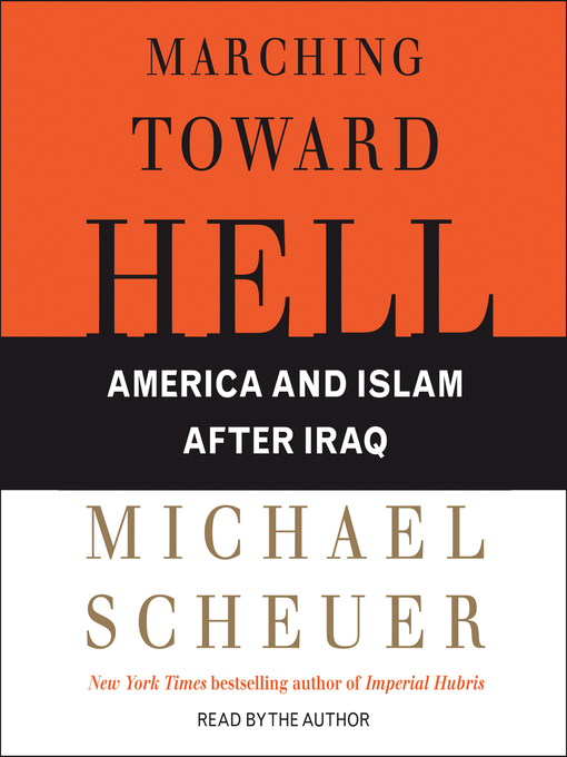Title details for Marching Toward Hell by Michael Scheuer - Wait list